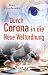 Durch Corona in die Neue Weltordnung by Peter Orzechowski