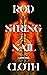Rod String Nail Cloth by T Aaron Cisco