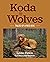 Koda and the Wolves: Tales ...