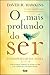 O Mais Profundo do Ser by David R. Hawkins O Mais Profundo do Ser by David R. Hawkins