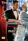 The Part-Time Wife by Maureen Child The Part-Time Wife by Maureen Child