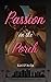 Passion on the Porch (Calie...