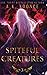 Spiteful Creatures (The Monsters and Miseries Series)