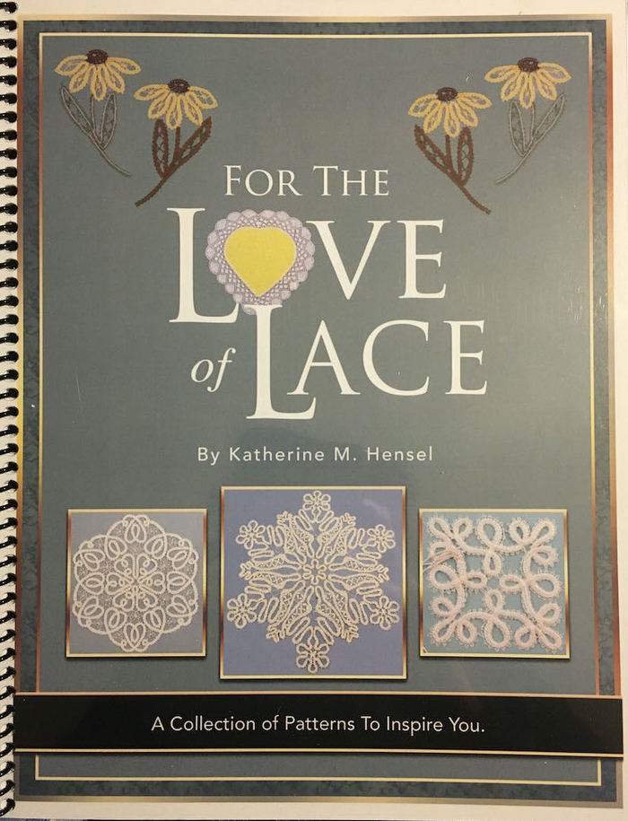 For The Love of Lace:  A Collection of Patterns To Inspire You