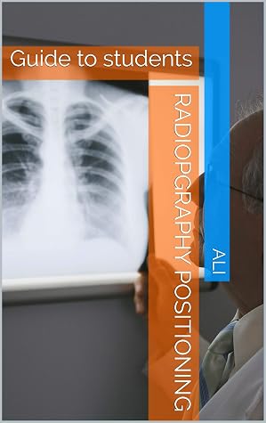 Radiopgraphy Positioning: Guide to students