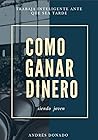 COMO GANAR DINERO...