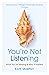 You're Not Listening: What You're Missing and Why It Matters