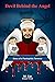 DEVIL BEHIND THE ANGEL: A S...
