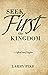 Seek First the Kingdom: A Different Kind of Kingdom