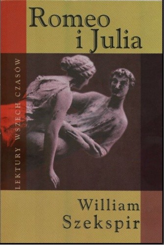 Romeo i Julia (Lektury Wszech Czasów, #4)