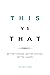 This vs That: Better Thinking, Better Choices, Better Leader