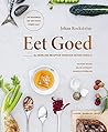 Eet goed: 60 heerlijke recepten voor een betere wereld (Dutch Edition)