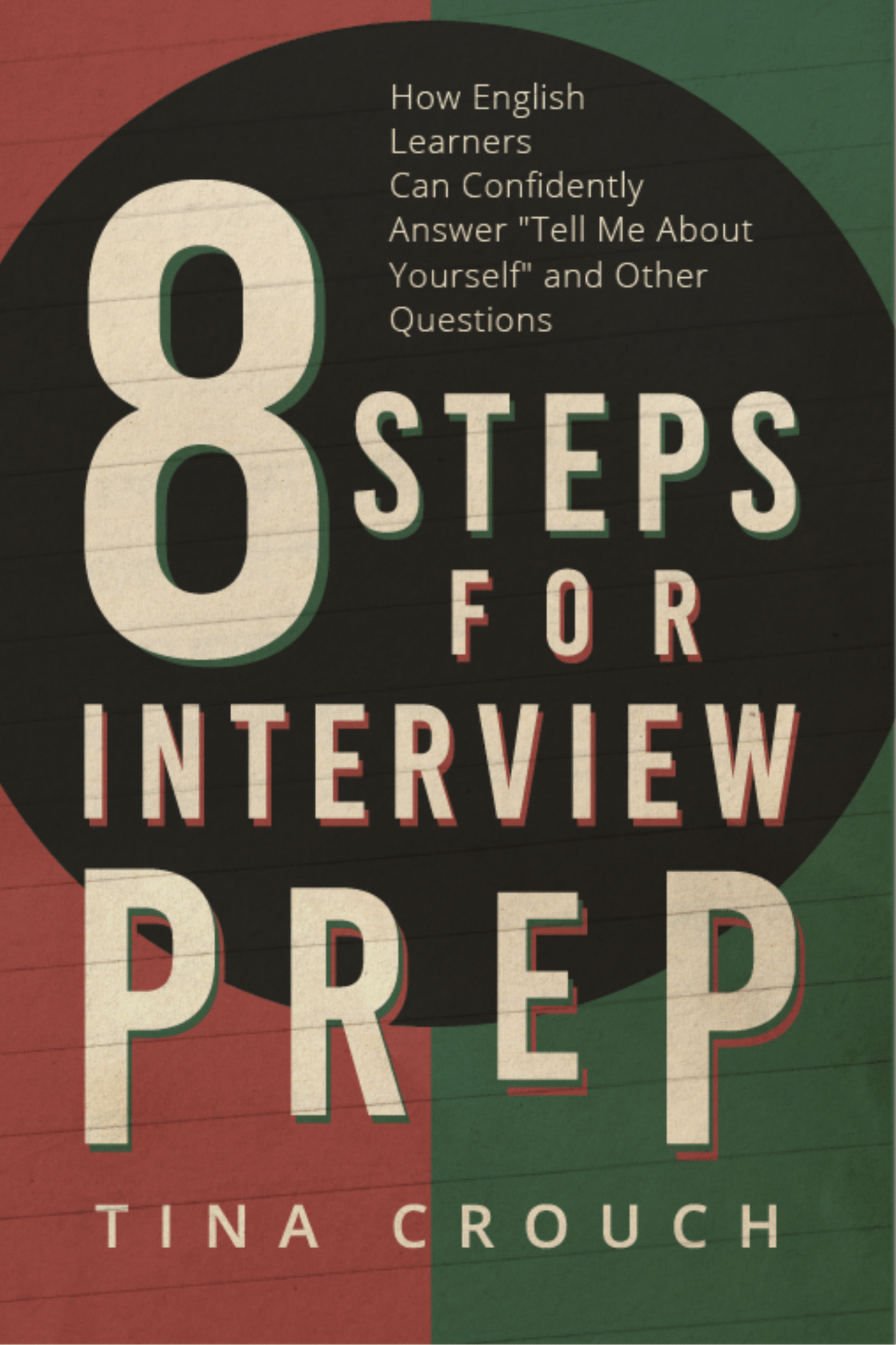 8 Steps for Interview Prep: How English Learners Can Confidently Answer "Tell Me About Yourself" and Other Questions