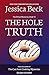 The Hole Truth by Jessica Beck