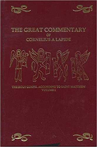 Great Commentary of Cornelius A Lapide: The Holy Gospel According to Saint Matthew Volume I (Hardcover)