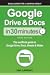 Google Drive & Docs In 30 Minutes by Ian Lamont Google Drive & Docs In 30 Minutes by Ian Lamont