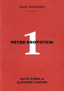 Peter Kropotkin (Great Anarchists #1)