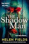The Shadow Man by Helen Sarah Fields