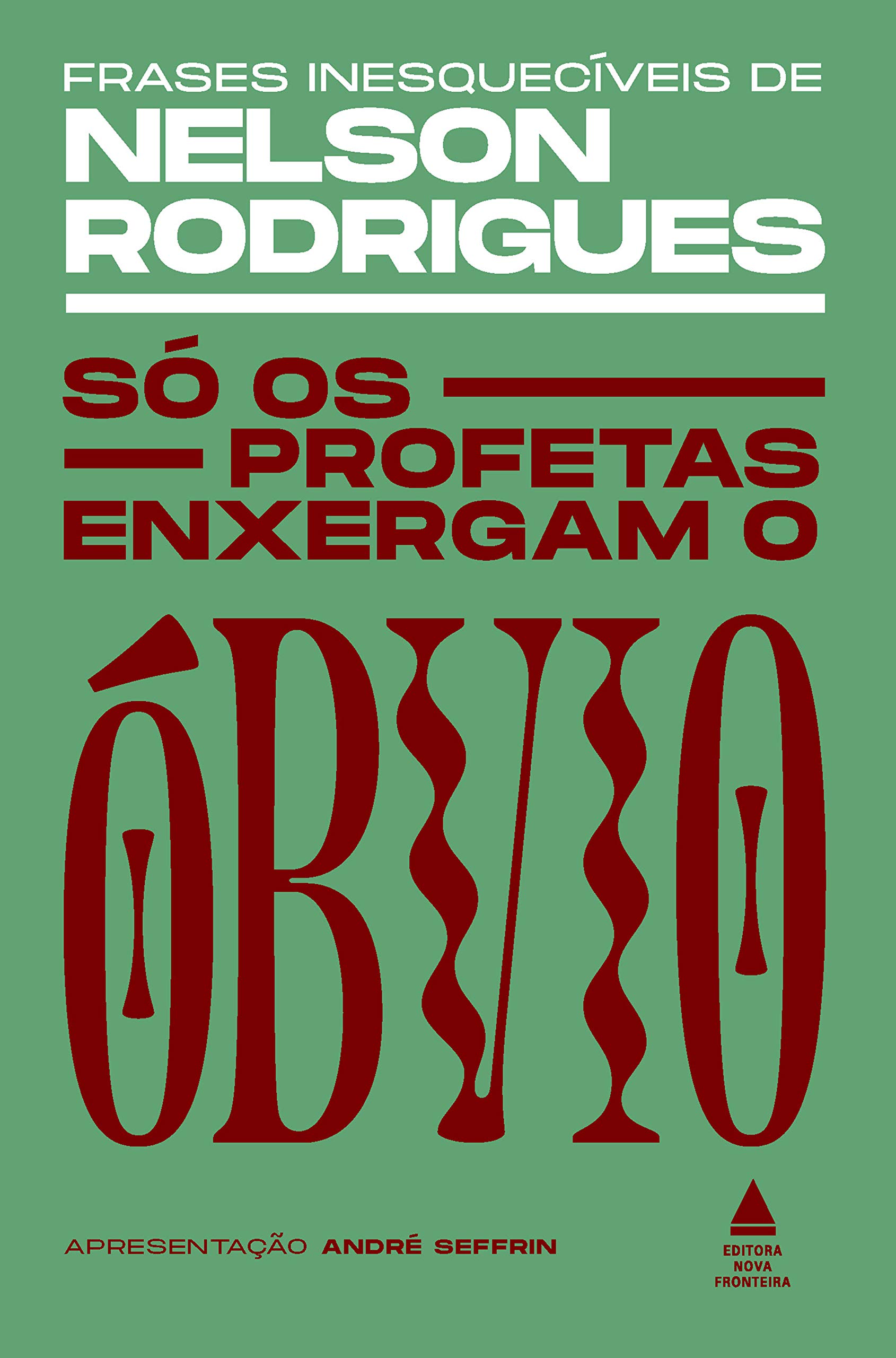 Só os profetas enxergam o óbvio (Portuguese Edition)