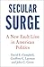 Secular Surge: A New Fault Line in American Politics (Cambridge Studies in Social Theory, Religion and Politics)