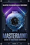 Mastermind (League of Independent Operatives, #3)