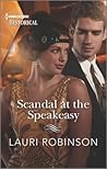 Scandal at the Speakeasy by Lauri Robinson