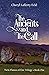 The Ancients and The Call: ...
