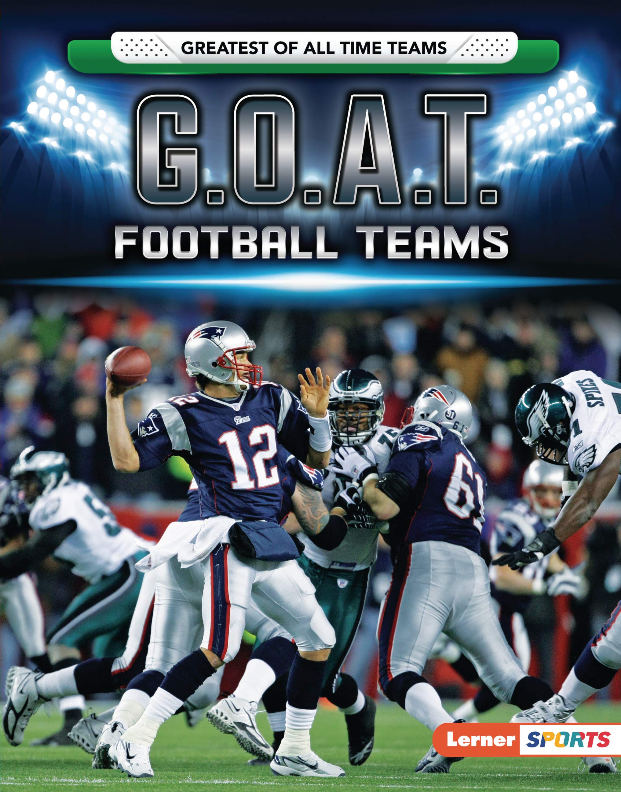G.O.A.T. Football Teams (Greatest of All Time Teams)