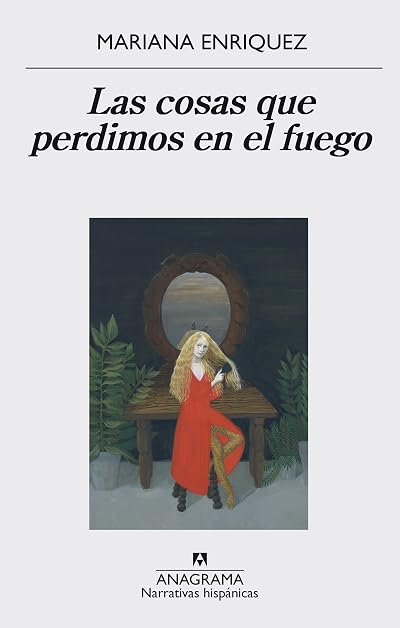 Portada de Las cosas que perdimos en el fuego, de Mariana Enriquez