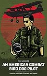 An American Combat Bird Dog Pilot: From the Battlefield of Vietnam and Beyond