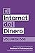 El Internet del Dinero Volumen Dos (Spanish Edition)