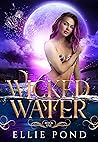 Wicked Water by Ellie Pond