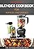 THE ESSENTIAL BLENDER COOKB...