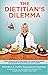 The Dietitian's Dilemma: What would you do if your health was restored by doing the opposite of everything you were taught?