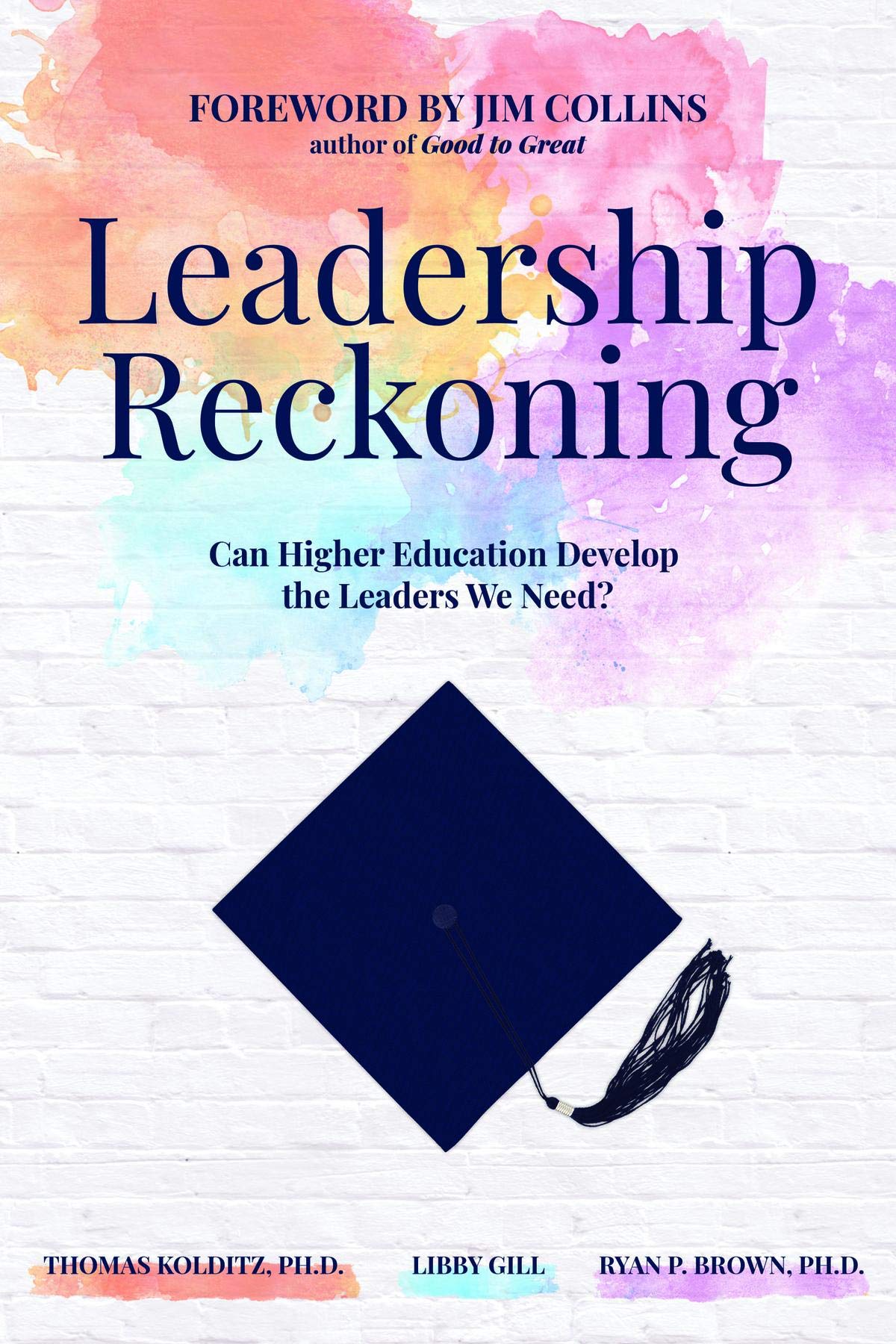 Leadership Reckoning: Can Higher Education Develop the Leaders We Need? (Kindle Edition)