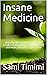 Insane Medicine: How the Me...