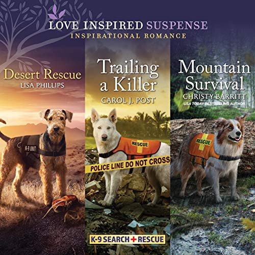 Desert Rescue / Trailing a Killer / Mountain Survival (K-9 Search and Rescue, #1-3)