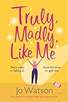 Book cover for Truly, Madly, Like Me