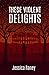 These Violent Delights