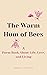 The Warm Hum Of Bees: A Poe...