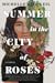 Summer in the City of Roses by Michelle Ruiz Keil