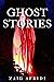 Ghost Stories by Zaid Afridi