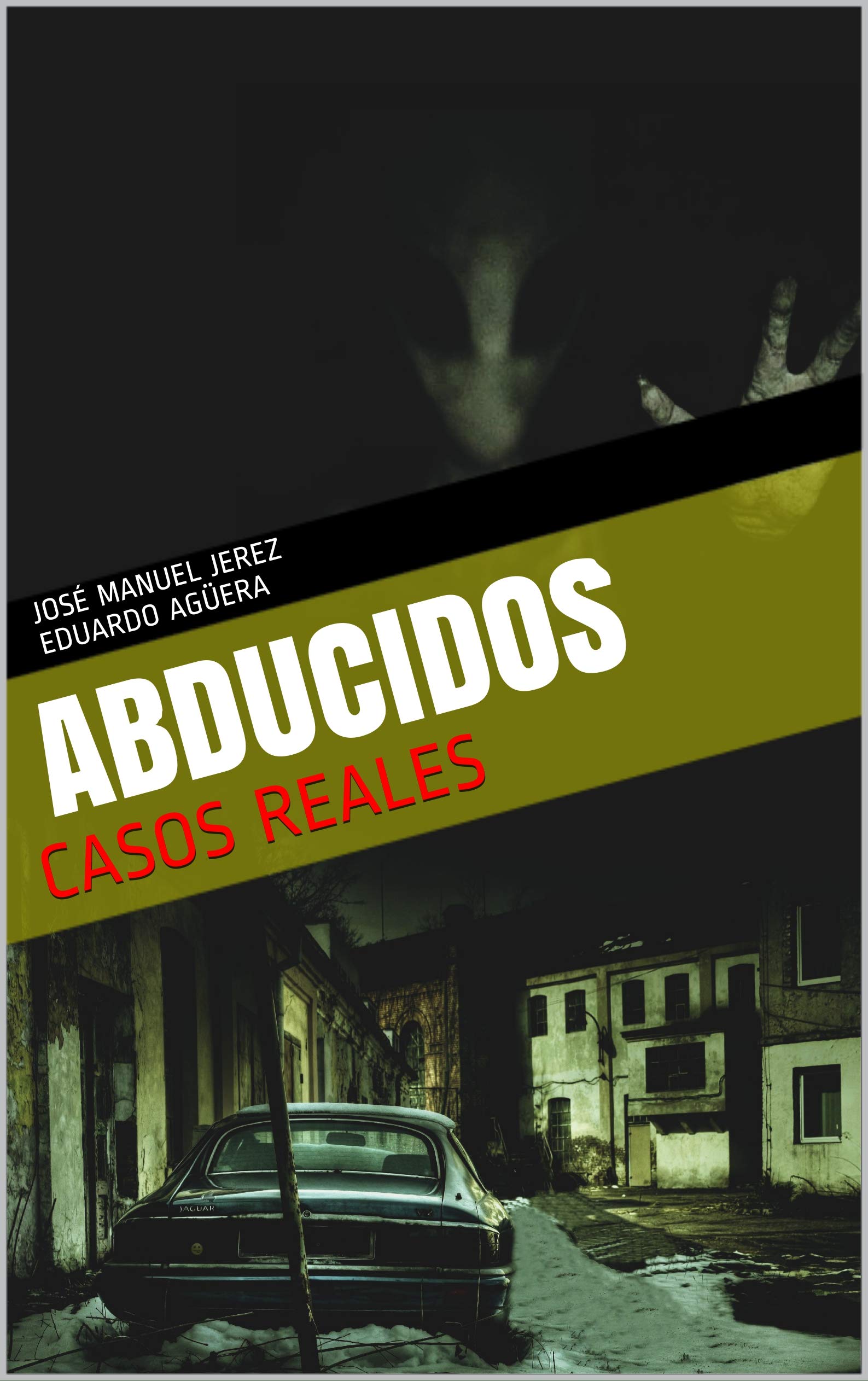 ABDUCIDOS : CASOS REALES (Spanish Edition)