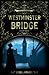 Westminster Bridge (Penny Green Mystery) by Emily Organ