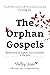 The Orphan Gospels: Reflect...