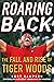 Roaring Back: The Fall and Rise of Tiger Woods