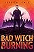Bad Witch Burning