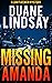 Missing Amanda by Duane Lindsay