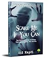 Scare Me If You Can by Sid Kapdi
