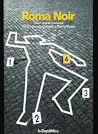 Roma Noir. Dieci storie criminali